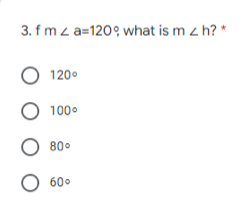 3. fm z a=120° what is m z h? *
O 120.
O 1000
O 80°
60°
