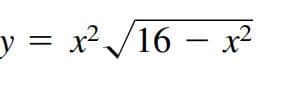 y = x² /16 – x²
— х?
