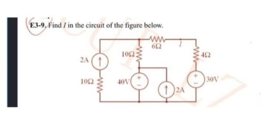 E3-9. Find I in the circuit of the figure below.
Μ
24 (1
10Ω
10Ω
4ΟΥ
6Ω
24
492
301