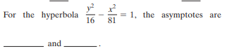 y²
For the hyperbola
= 1, the asymptotes are
81
16
and
