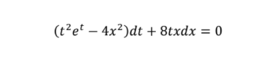 (t?et – 4x²)dt + 8txdx = 0
