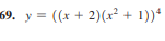 69. y = ((x + 2)(x² + 1))*
