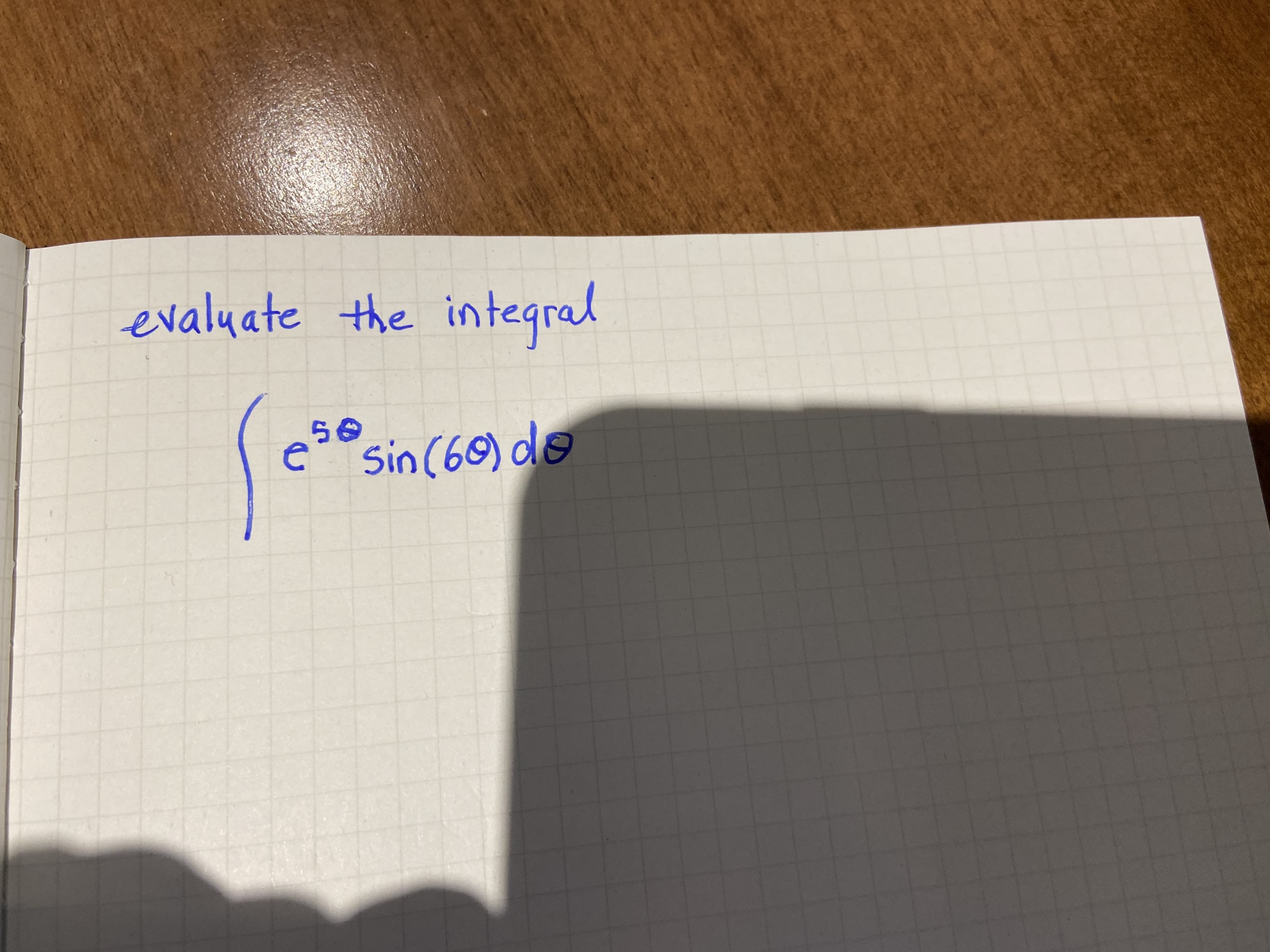 evaluate the integral
60
eSin (60) de
