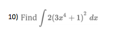 10) Find / 2(3z* +1)² dæ
