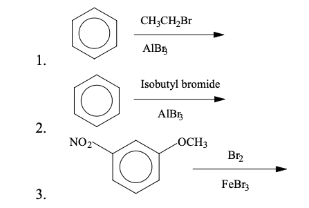 CH;CH,Br
AIB5
1.
Isobutyl bromide
AIBB
NO2
LOCH3
Br2
FeBr3
3.
2.
