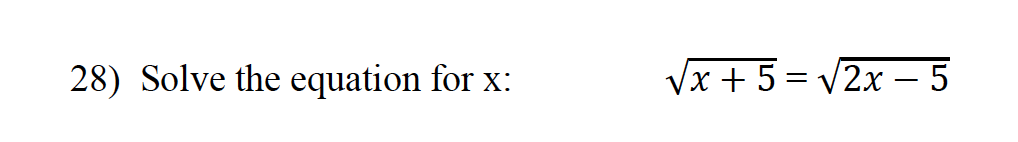 28) Solve the equation for x:
Vx + 5 = v2x - 5
