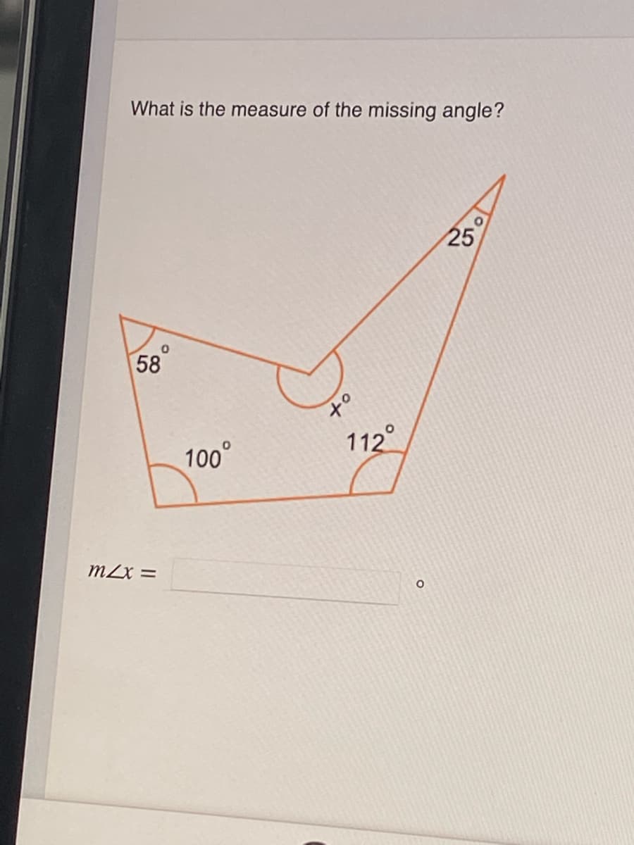 What is the measure of the missing angle?
25
58
of
100°
112
mLx =
