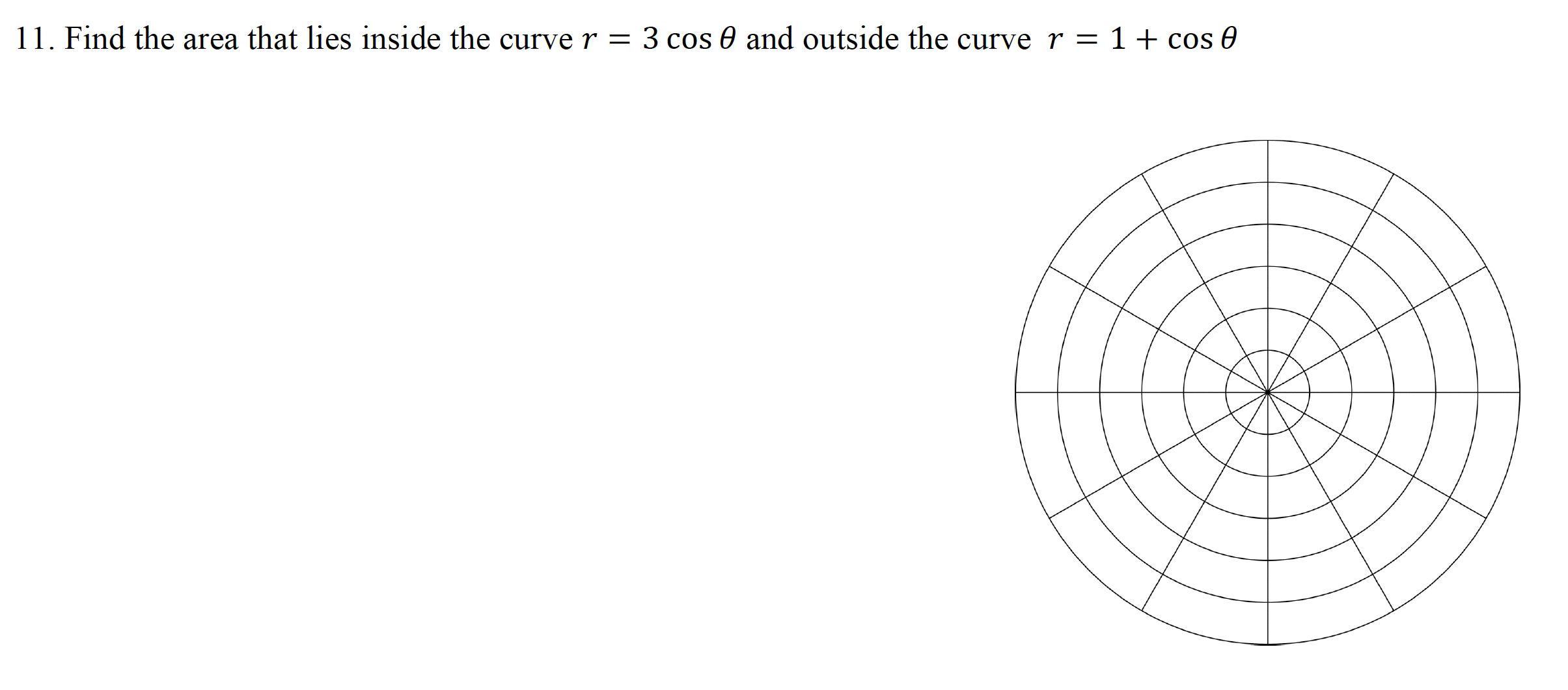 Find the area that lies inside the curver = 3 cos 0 and outside the curve r = 1+ cos 0

