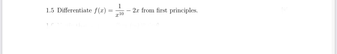 1.5 Differentiate f(x)
1
2.x from first principles.
x10
