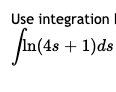 Use integration
fin(18 + 1)ds
