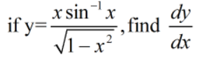if y= T-x
x sinx
dy
, find
V1-x²
dx

