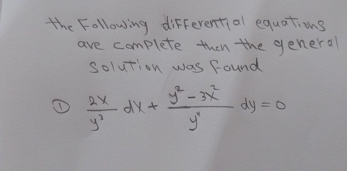 the Following diFferenti al equations
ave complete then the geheral
Solution was Found
dy =
5,
0
