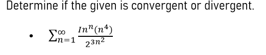 Determine if the given is convergent or divergent.
In" (n*)
n=1
23n2
