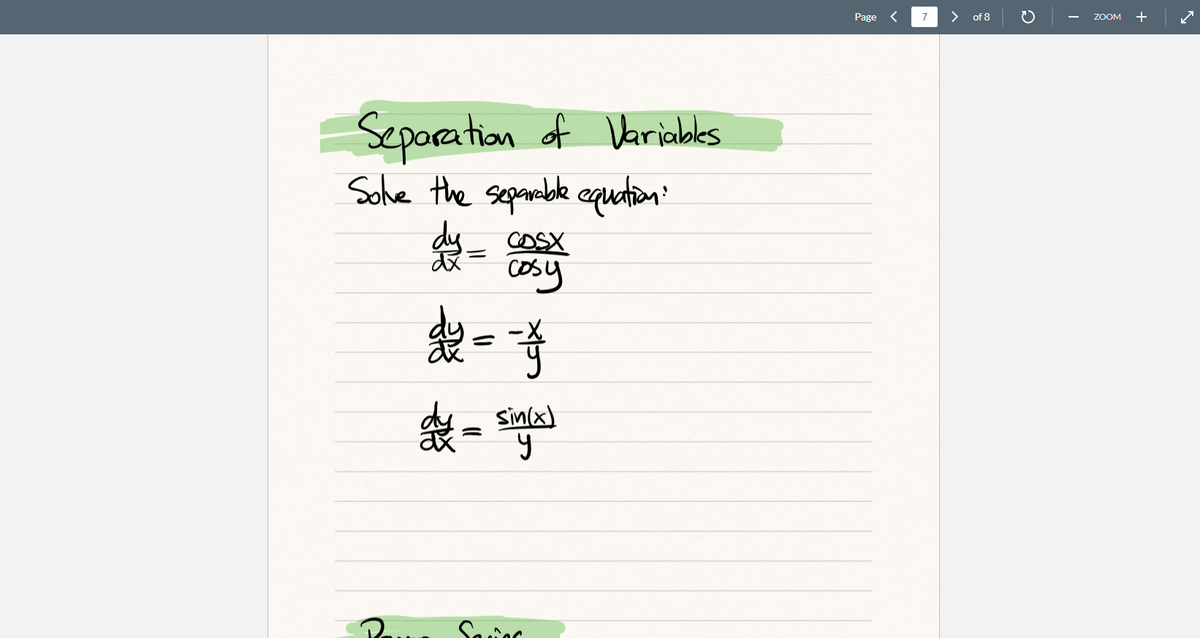 Separation of Variables
Solve the separable equation:
dy_
dx
G
COSX
cosy
du = = = =
dy= sin(x)
y
Sarac
Page
7
> of 8
с
ZOOM
+