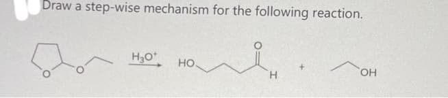 Draw a step-wise mechanism for the following reaction.
H₂O* НО.
н
OH