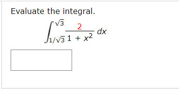 Evaluate the integral.
J1/v3 1 + x²
xp
