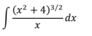 (x² + 4)3/2
-dx
