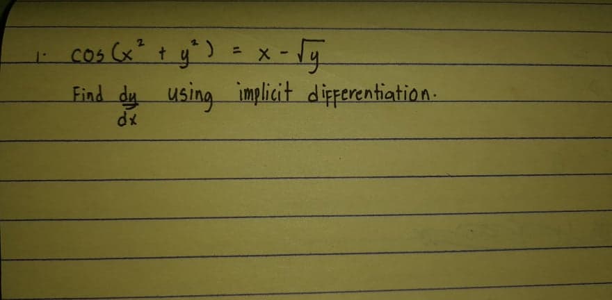 cos cx² + y') = x-y
2.
Find dy using implicit differentiation-
dx
