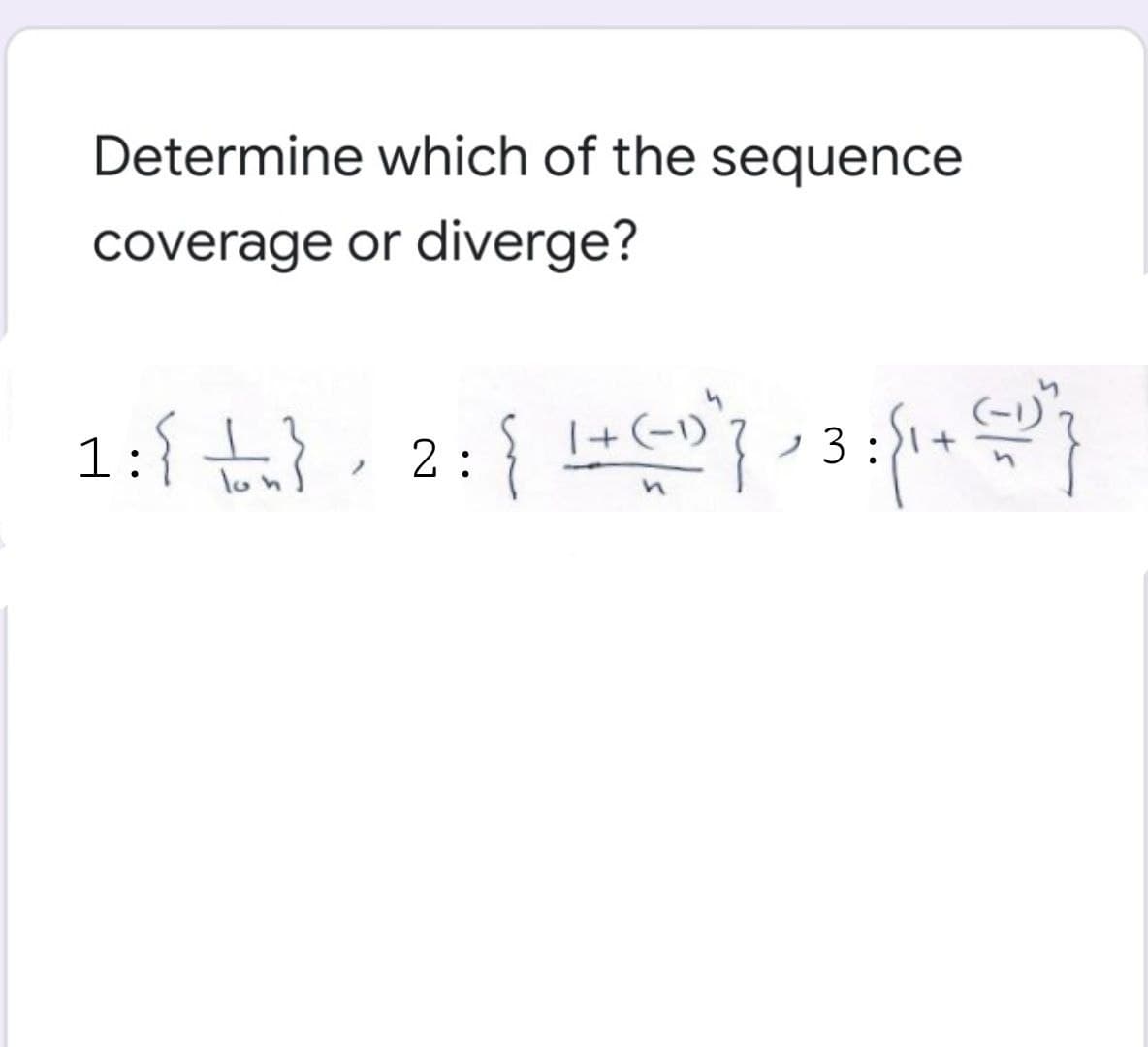 Determine which of the sequence
coverage or diverge?
1:{ ti}, 2:{ # 3:1}
+(-1)
