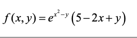 f(x, y) = e*" (5– 2x+ y)
