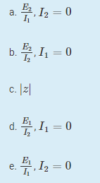 I2 = 0
a.
b. 2, I = 0
C.
I = 0
d.
e. 4. 12 = 0
E
е.
