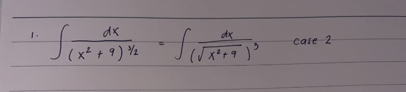 dx
व्लिंा
dx
case 2
(x²+9) Yz
3
x²+9
