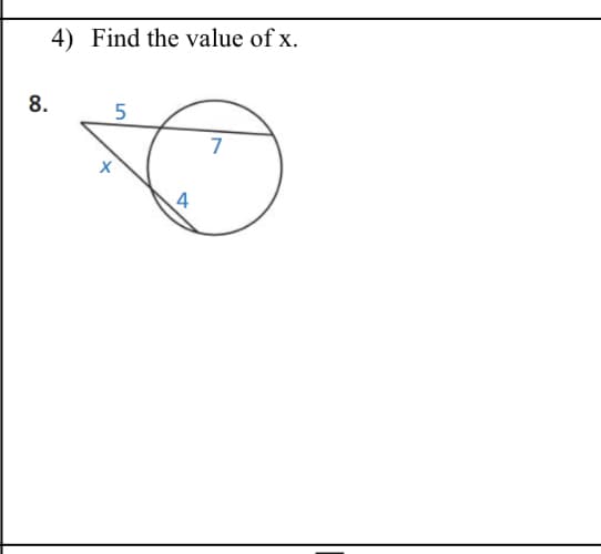 4) Find the value of x.
8.
5
7
4
