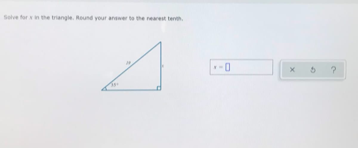 Solve for x in the triangle, Round your answer to the nearest tenth.
19
350
