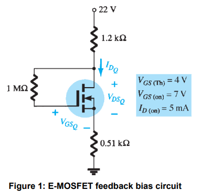 o 22 V
1.2 ΚΩ
VGSQ
IDQ
1 ΜΩ
VGS (TH) = 4 V
VGS (on) = 7 V
ID (on) = 5 mA
• 0.51 ΚΩ
Figure 1: E-MOSFET feedback bias circuit
In
I
+
VDSQ