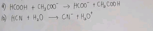 HCOOCH3 COOH
a) HCOOH + CH3 Cao
(0) HCN + H₂O →→→ CN¯ + H₂O*