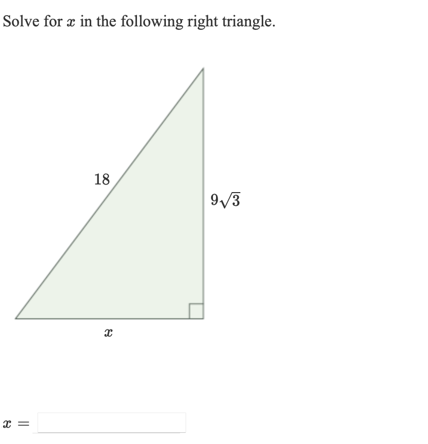 Solve for æ in the following right triangle.
18
9/3
