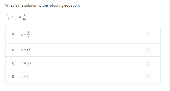 What is the solution to the following equation?
+
A
B
n
D
10
X =
x = 15
x=30
x=5