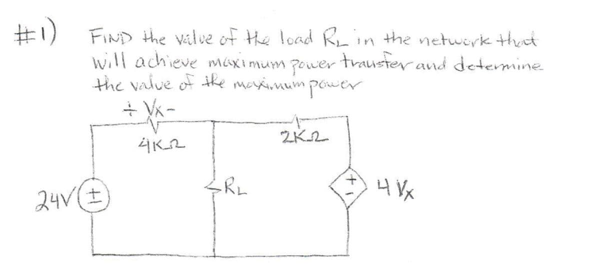 #1)
FIND the Valve of the load Rrin the network that
will achieve méximum power trauster and determine
the value of the maxxi,mum power
+ Vk -
2K2
24V(±
