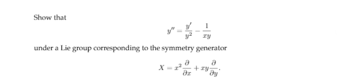 Show that
1
ry
under a Lie group corresponding to the symmetry generator
X = r²
+ ry
