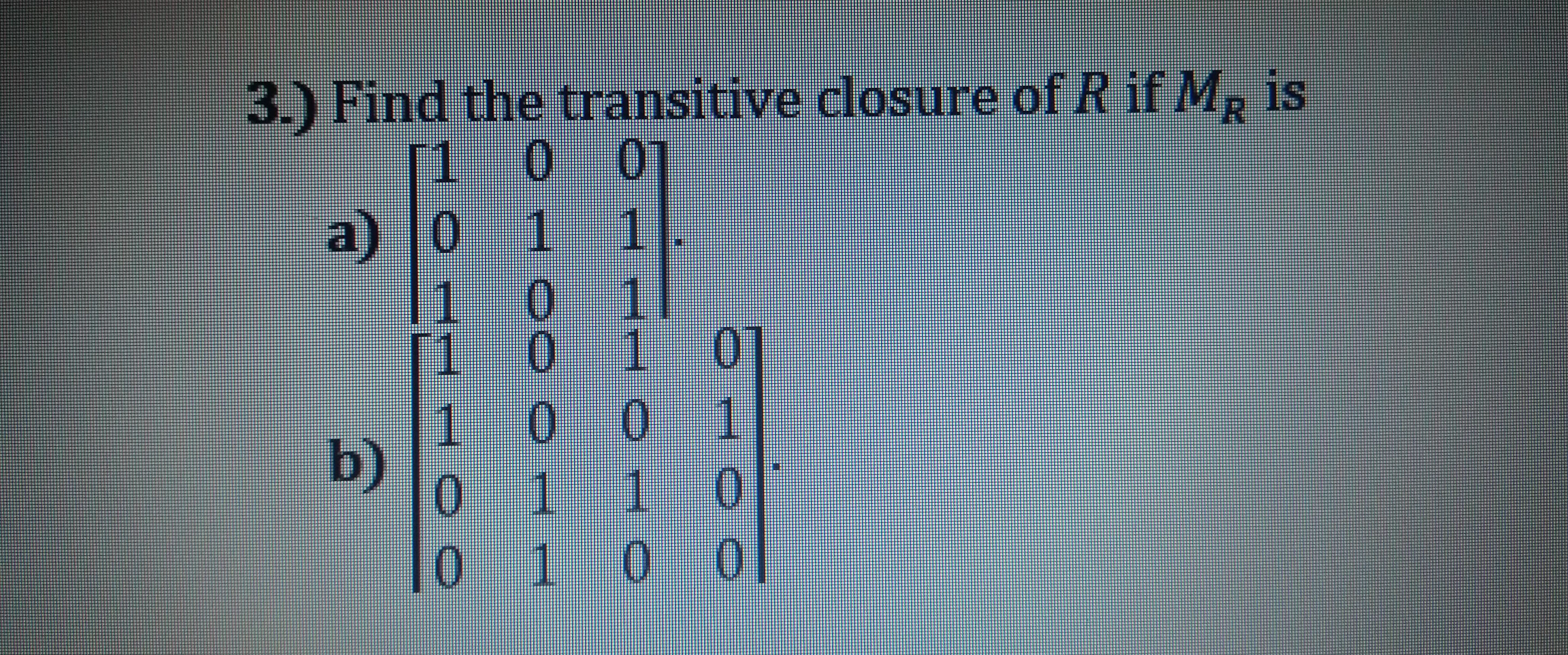 Find the transitive closure of R if M. is
