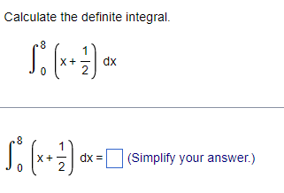 Calculate the definite integral.
8
So (x + ²/7) ox
dx
8
S₁ (x + =17) 0₁
dx =
(Simplify your answer.)