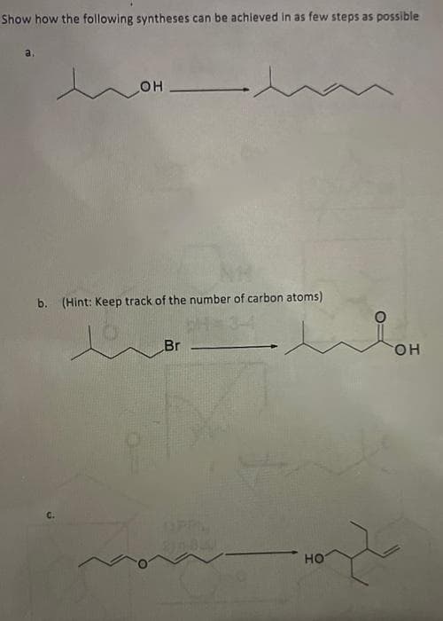 Show how the following syntheses can be achieved in as few steps as possible
OH
b. (Hint: Keep track of the number of carbon atoms)
Br
НО
OH