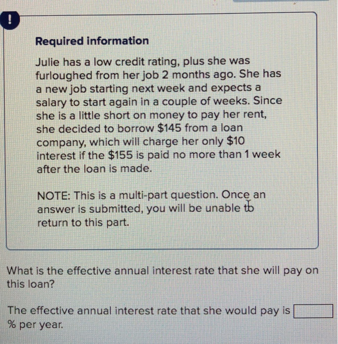 What is the effective annual interest rate that she will pay on
this loan?
The effective annual interest rate that she would pay is
% per year.
