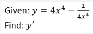 1
Given: y = 4x4
Find: y'
4x4

