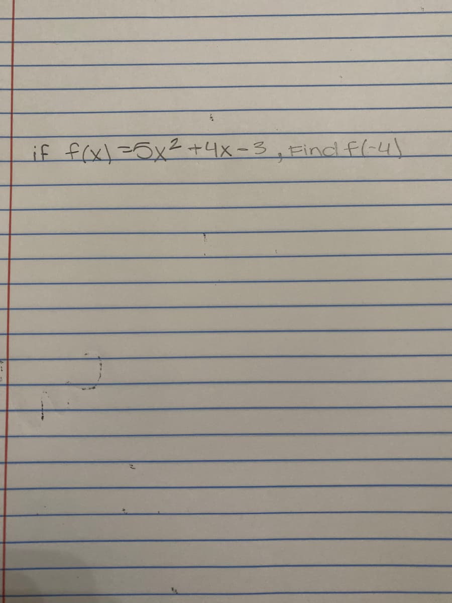if f(x)=6x2 +4x-3, Find f(-4)
