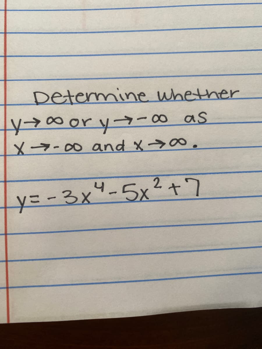 Determine whether
7-00and x-00.
2.
y= -3x°-5x²+7
