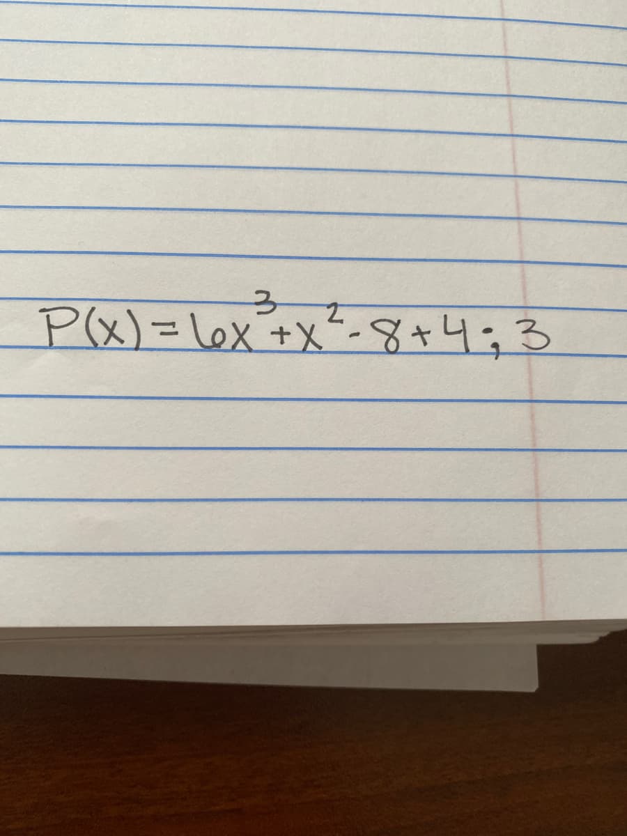 3.
P(x)=Lex+x-8+4;3
%3D
