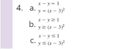 х — у- 1
а. у- и-зу
4.
х — у21
у2 (х- 3)2
х — уS1
C. ys(x- 3)²
b.
