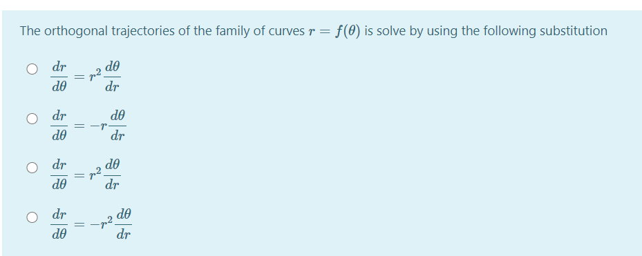 The orthogonal trajectories of the family of curves r =
f(0) is solve by using the following substitution
dr
de
do
dr
dr
do
de
dr
dr
de
de
dr
dr
de
do
dr
