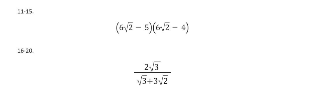 11-15.
16-20.
(6√2- 5)(6√2 - 4)
2√3
√3+3√2