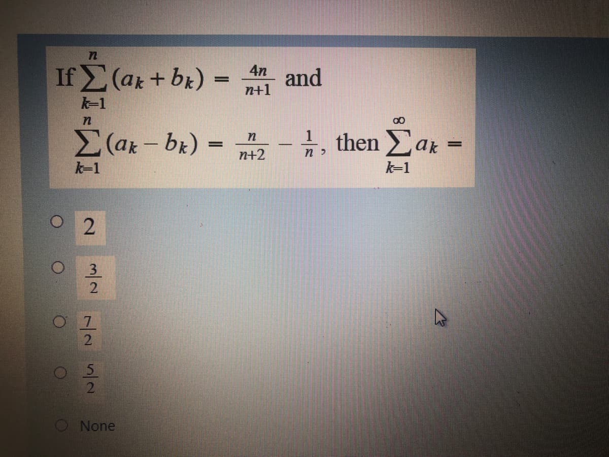 ΙΣ(α+ bk)-
4n and
n+1
k-1
Σ (α- bp:)
then a
n+2
k-1
k-1
2.
None
2.
3/2

