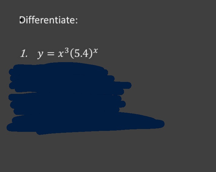 Differentiate:
1. y = x³ (5.4)*