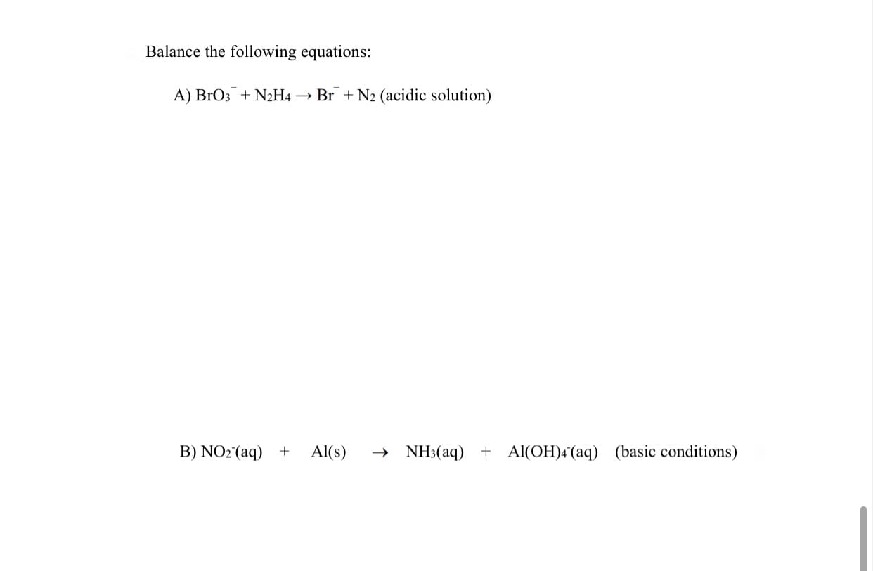 B) NO2 (aq) +
Al(s)
→ NH3(aq) +
Al(OH)4 (aq) (basic conditions)
