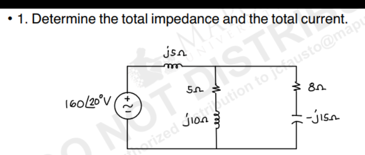 • 1. Determine the total impedance and the total current.
jsn
rution tousto@mapu
160/20°V
rized
5
8
-مال- -