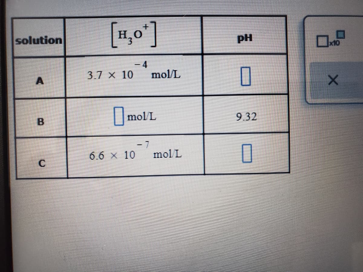 [1,0]
solution
pH
-4
mol/L
3.7 x 10
O
B
mol/L
9.32
-7
6.6 x 10
mol L
